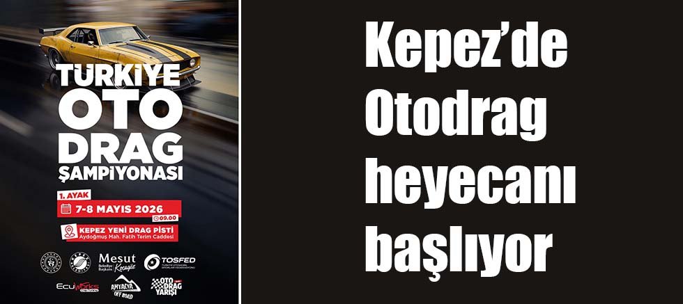 Kepez’de Otodrag heyecanı başlıyor