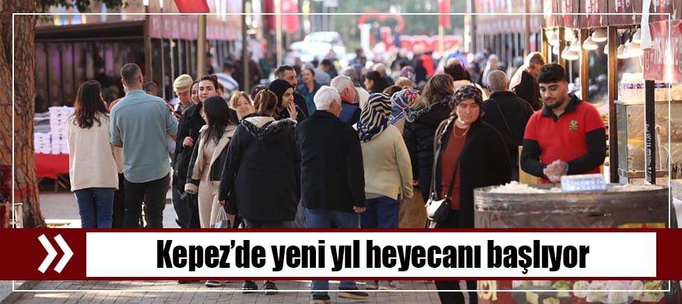 Kepez’de yeni yıl heyecanı başlıyor
