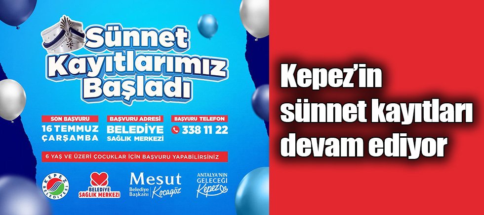 Kepez’in sünnet kayıtları devam ediyor