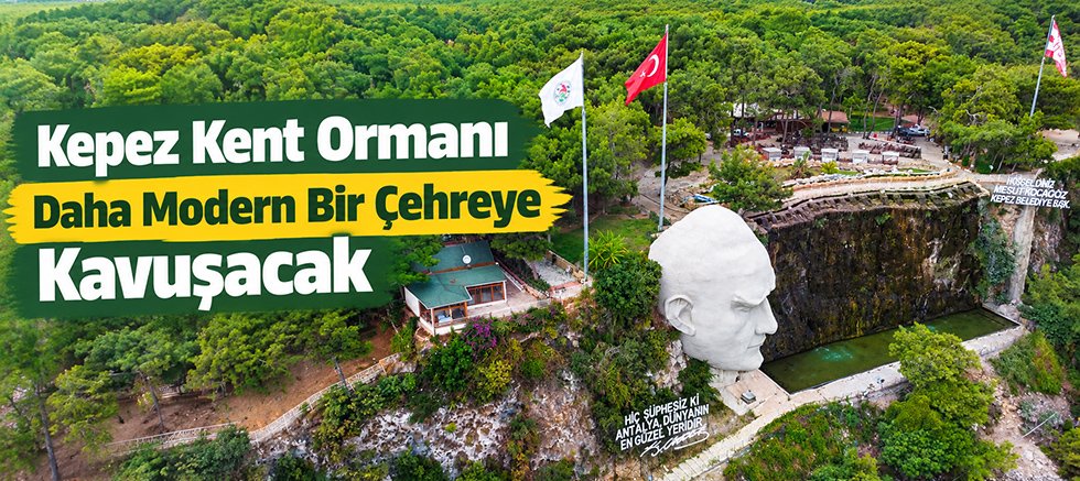 Kepez Kent Ormanı Daha Modern Bir Çehreye Kavuşacak