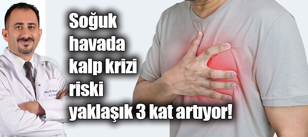 Kış aylarında kalbin yükü artıyor, risk büyüyor! 