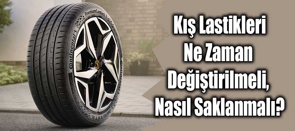 Kış Lastikleri Ne Zaman Değiştirilmeli, Nasıl Saklanmalı?