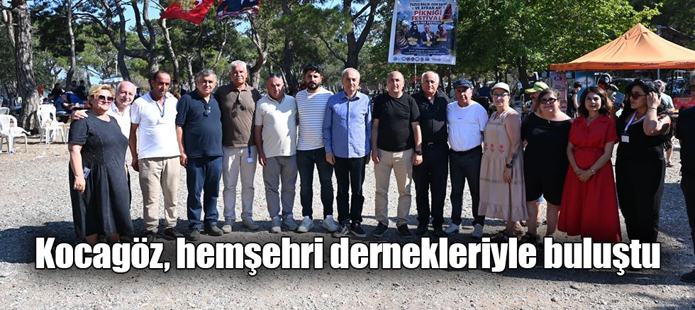Kocagöz, hemşehri dernekleriyle buluştu