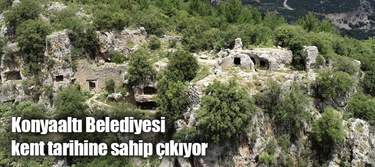 Konyaaltı Belediyesi kent tarihine sahip çıkıyor