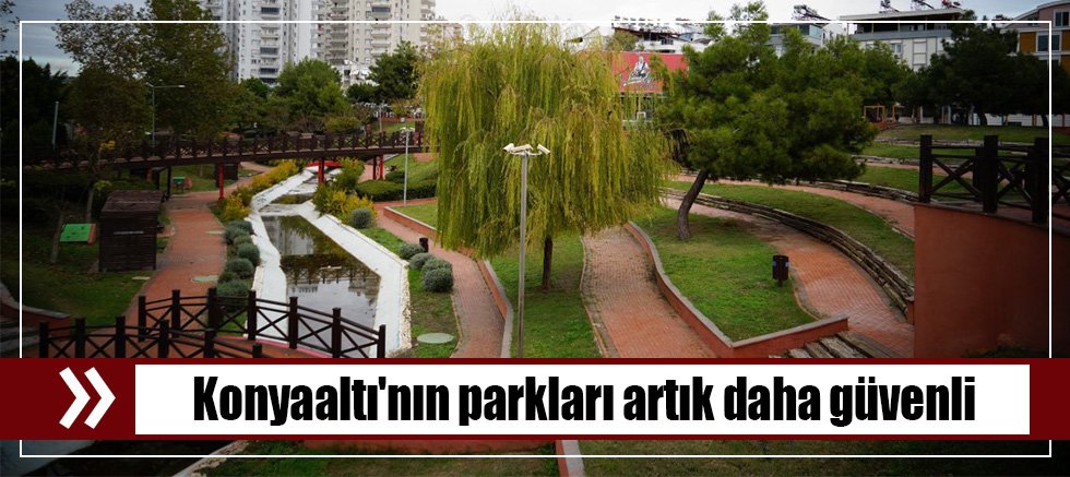 Konyaaltı'nın parkları artık daha güvenli