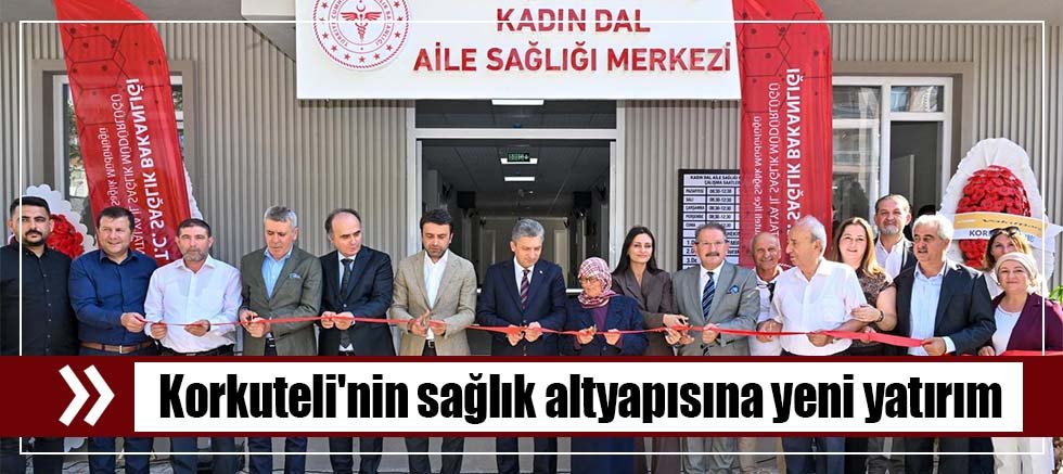 Korkuteli'nin sağlık altyapısına yeni yatırım