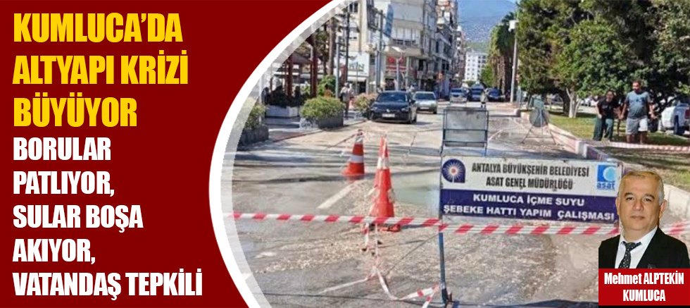 Kumluca'da alt yapı krizi büyüyor