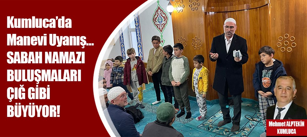 Kumluca’da Manevi Uyanış…