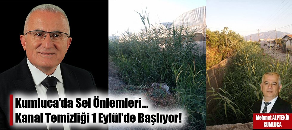 Kumluca'da Sel Önlemleri… Kanal Temizliği 1 Eylül'de Başlıyor!