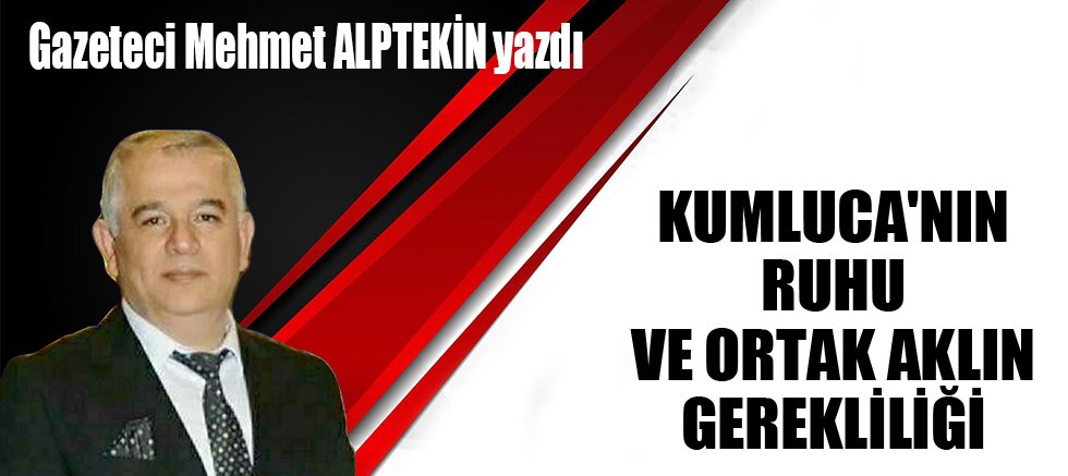 KUMLUCA'NIN RUHU VE ORTAK AKLIN GEREKLİLİĞİ