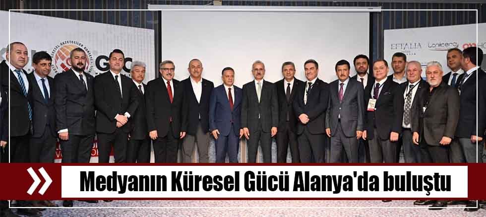 Medyanın Küresel Gücü Alanya'da buluştu