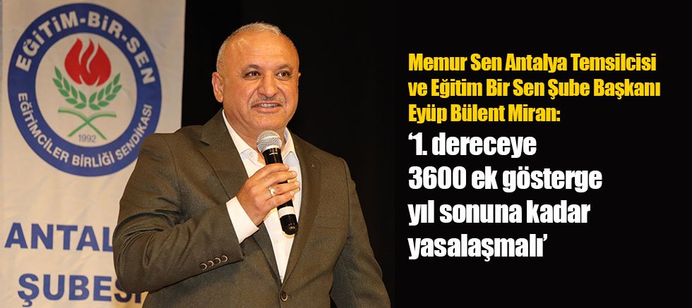 Miran: ‘1. dereceye 3600 ek gösterge yıl sonuna kadar yasalaşmalı’