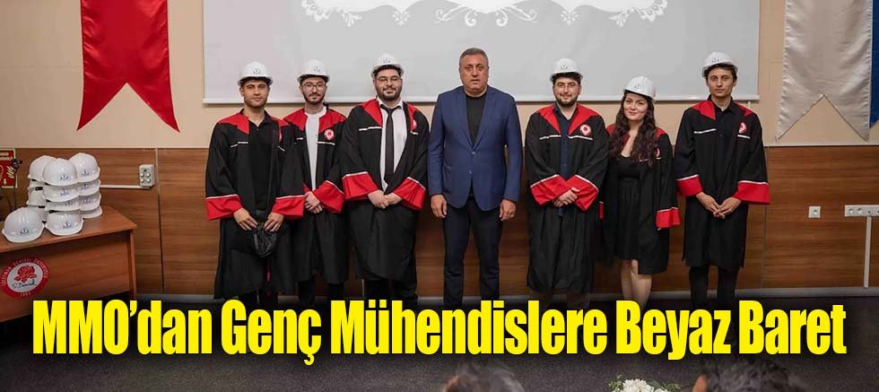 MMO’dan Genç Mühendislere Beyaz Baret