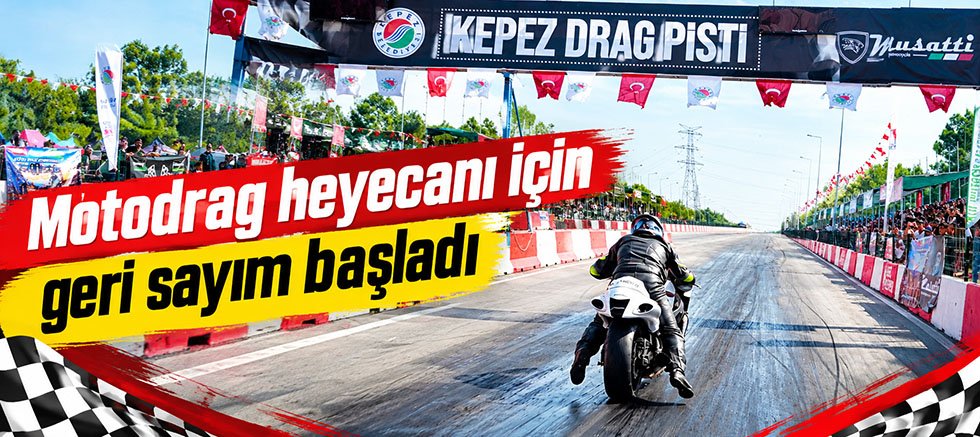 Motodrag heyecanı için geri sayım başladı 