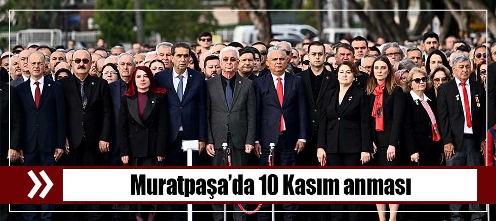 Muratpaşa’da 10 Kasım anması