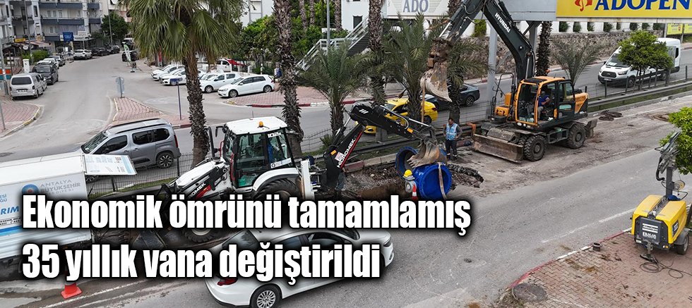 Muratpaşa’da kritik hatta vana yenileme çalışması tamamlandı