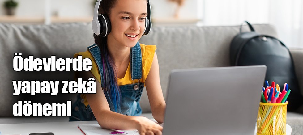 Ödevlerde yapay zekâ dönemi