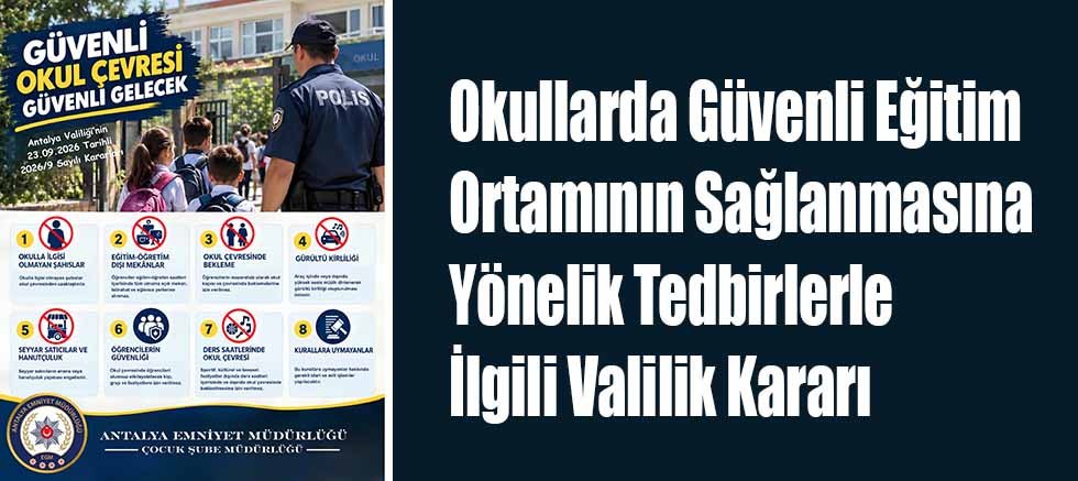 Okullarda Güvenli Eğitim Ortamının Sağlanmasına Yönelik Tedbirlerle İlgili Valilik Kararı