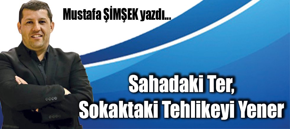 Sahadaki Ter, Sokaktaki Tehlikeyi Yener