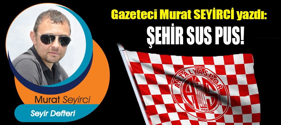 ŞEHİR SUS PUS!