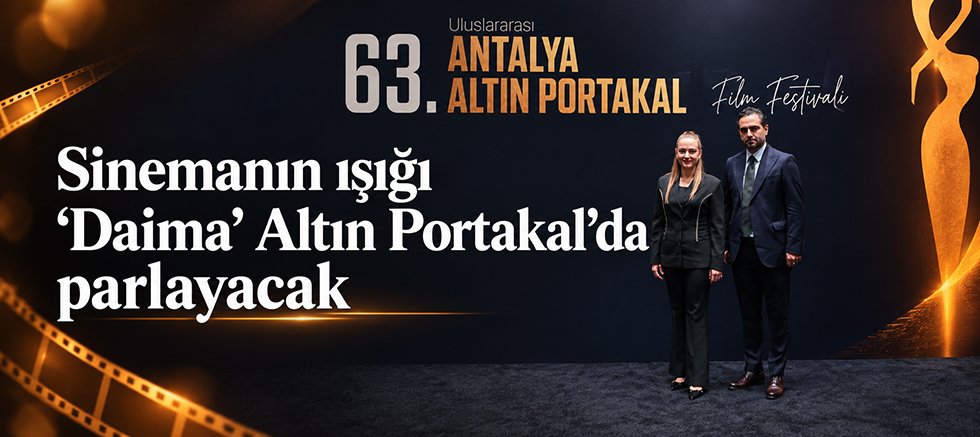 Sinemanın ışığı “Daima” Altın Portakal’da parlayacak