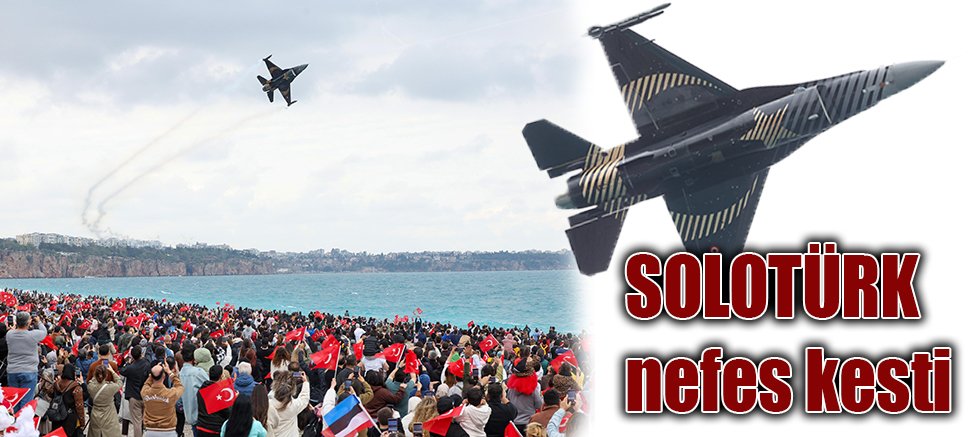 SOLOTÜRK nefes kesti 