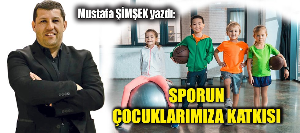 Sporun Çocuklarımıza Katkısı