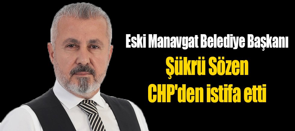 Şükrü Sözen CHP'den istifa etti