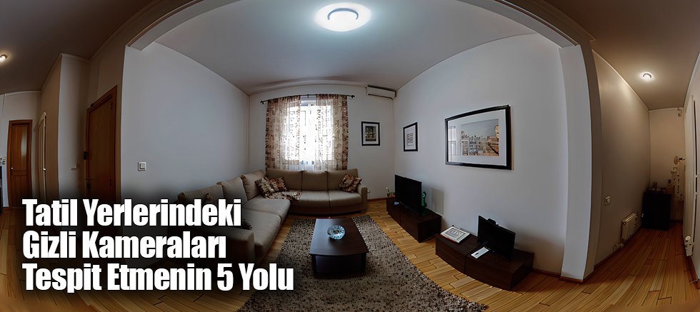 Tatil Yerlerinde Gizli Kameralarla Birlikte Güvenlik Kameraları da Tehlike Saçıyor