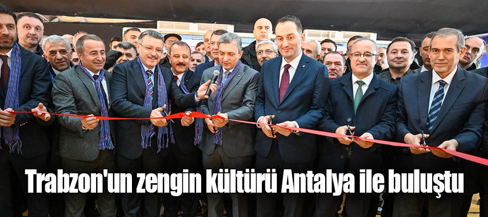 Trabzon'un zengin kültürü Antalya ile buluştu