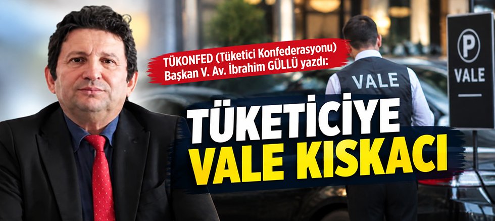 TÜKETİCİYE VALE KISKACI
