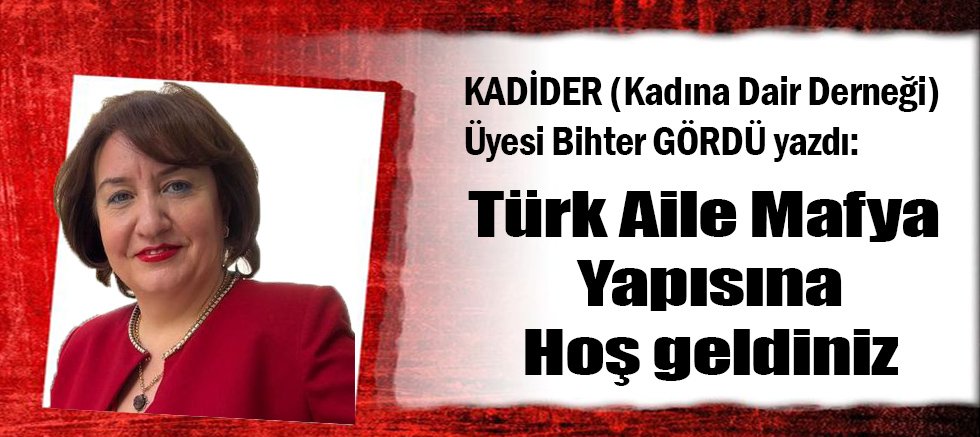 Türk Aile Mafya Yapısına Hoş geldiniz