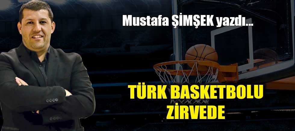 TÜRK BASKETBOLU ZİRVEDE