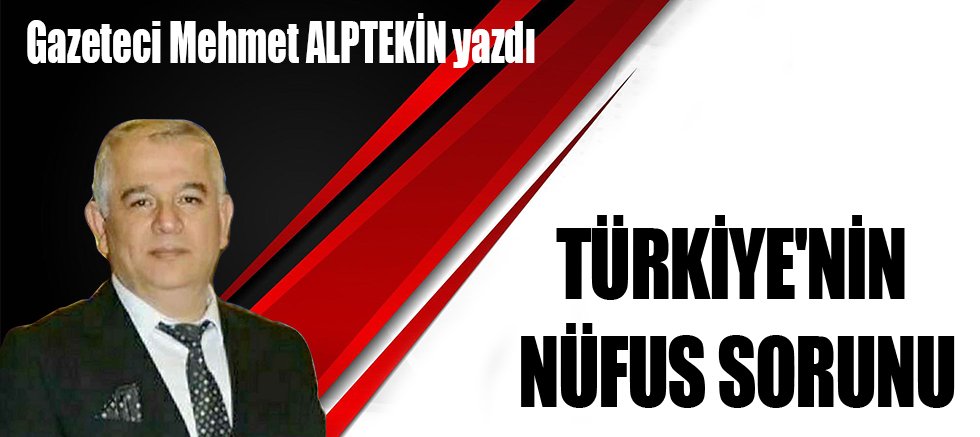 TÜRKİYE'NİN NÜFUS SORUNU