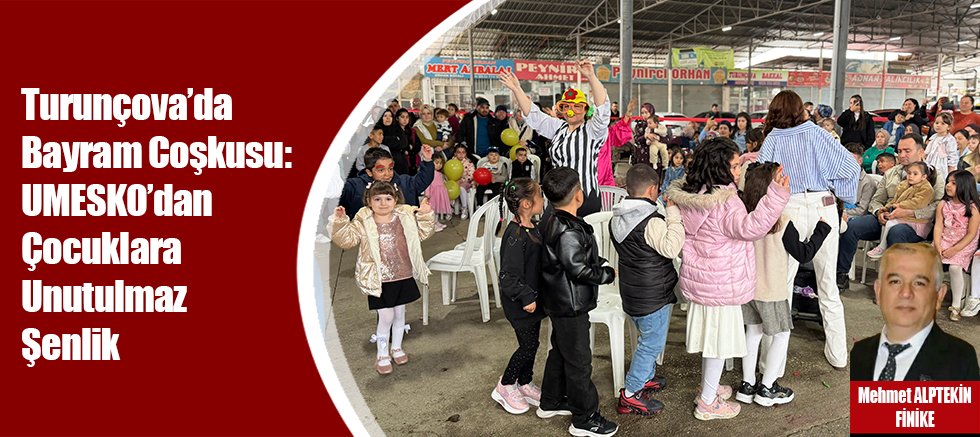 Turunçova’da Bayram Coşkusu: UMESKO’dan Çocuklara Unutulmaz Şenlik