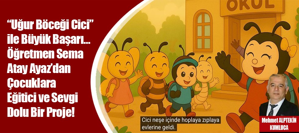“Uğur Böceği Cici” ile Büyük Başarı…