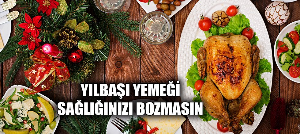 Uzmanından yılbaşı sofrası için beslenme tüyoları