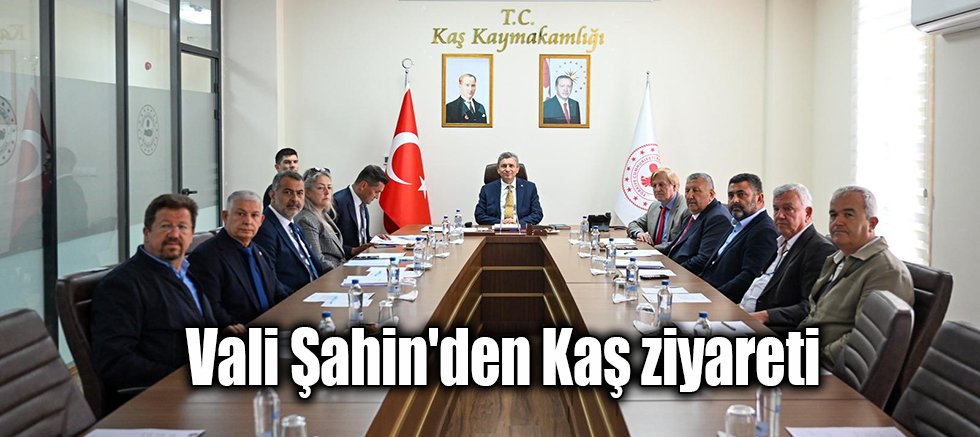 Vali Şahin'den Kaş ziyareti
