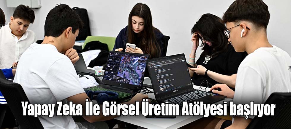 Yapay Zeka İle Görsel Üretim Atölyesi başlıyor