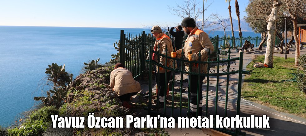 Yavuz Özcan Parkı’na metal korkuluk