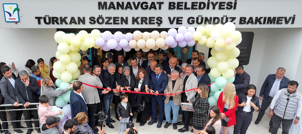 Manavgat Belediyesi Türkan Sözen kreşi açıldı