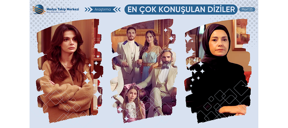 Mart 2025’te En Çok Konuşulan Diziler Belli Oldu!