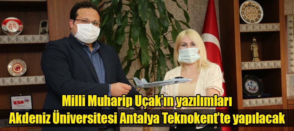 Milli Muharip Uçak’ın yazılımları Akdeniz Üniversitesi Antalya Teknokent’te yapılacak