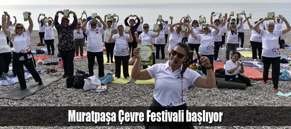Muratpaşa Çevre Festivali başlıyor