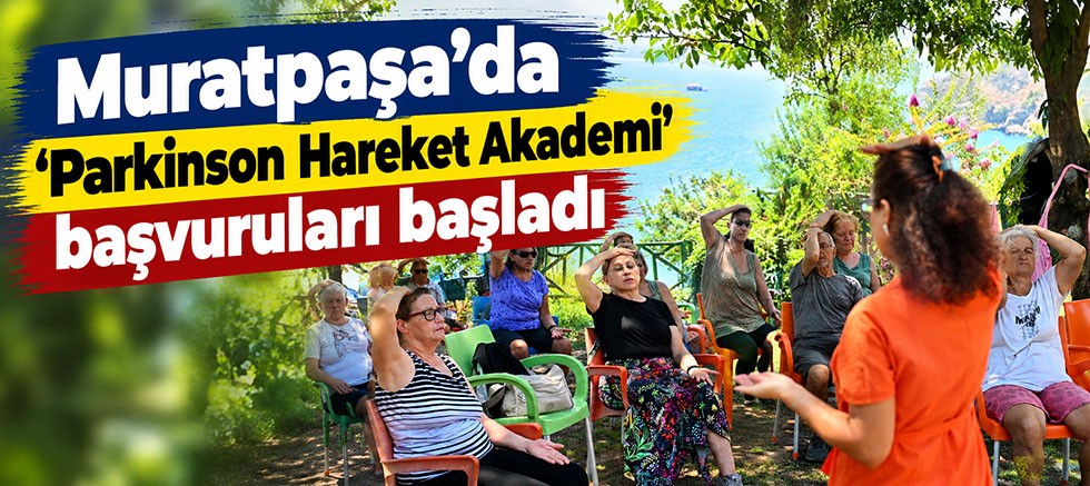Muratpaşa’da ‘Parkinson Hareket Akademi’ başvuruları başladı