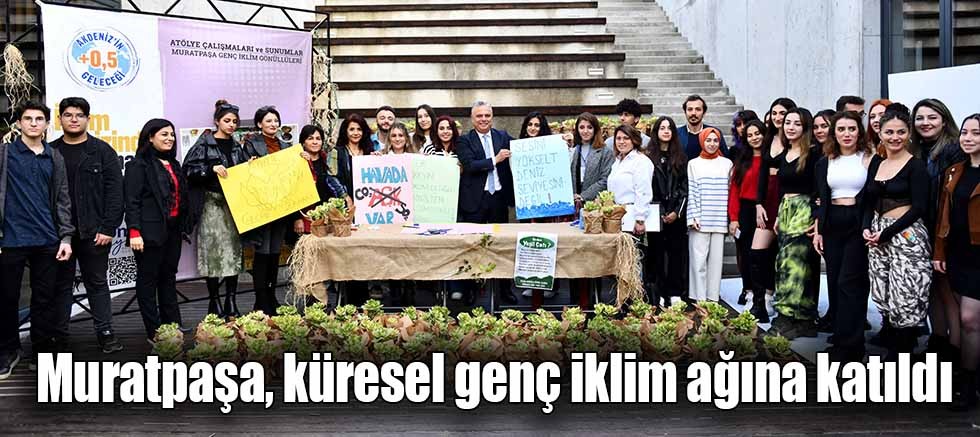 Muratpaşa, küresel genç iklim ağına katıldı