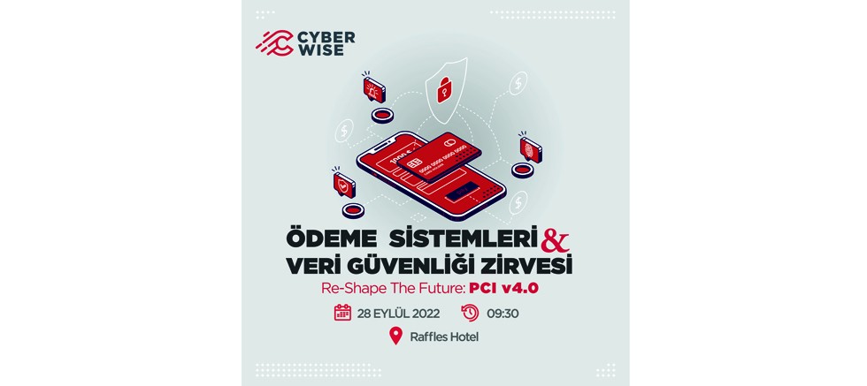 Ödeme Sistemleri ve Veri Güvenliği Zirvesi “Re-shape the Future: PCI v4.0” Temasıyla Gerçekleşecek