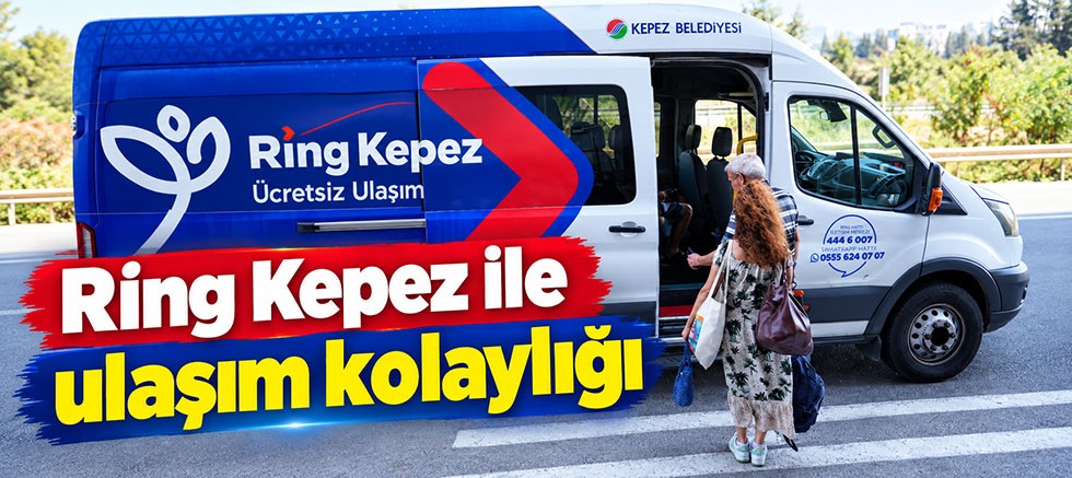 Ring Kepez ile ulaşım kolaylığı