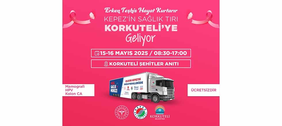 Sağlık Tırı Korkuteli'ne Geliyor: Ücretsiz Kadın Sağlığı Taraması Başlıyor