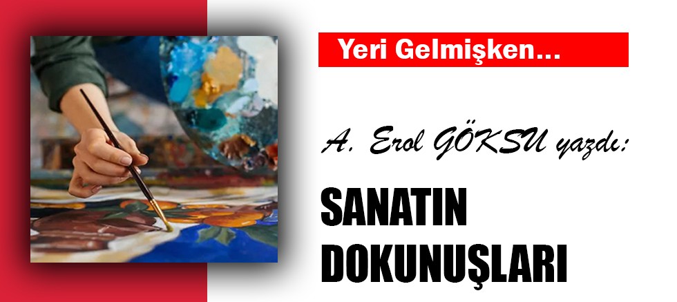 SANATIN DOKUNUŞLARI